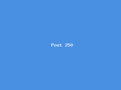 Post number 250
