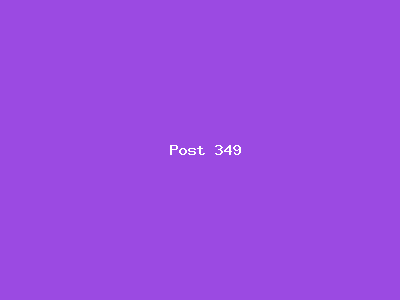 Post number 349
