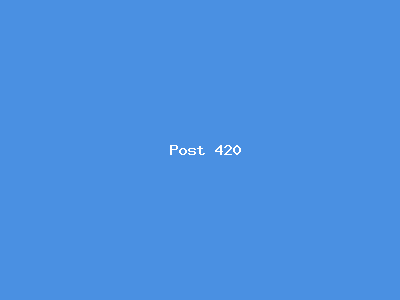 Post number 420