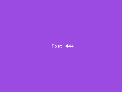 Post number 444