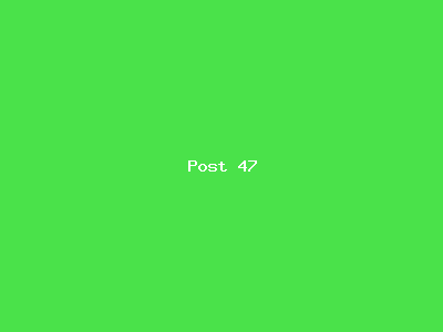 Post number 47