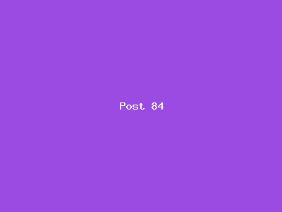 Post number 84